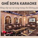 ghế sofa karaoke - sofa karaoke