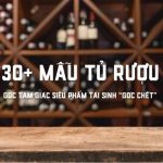 30+ MẪU TỦ RƯỢU GÓC TAM GIÁC – SIÊU PHẨM TÁI SINH “GÓC CHẾT” 